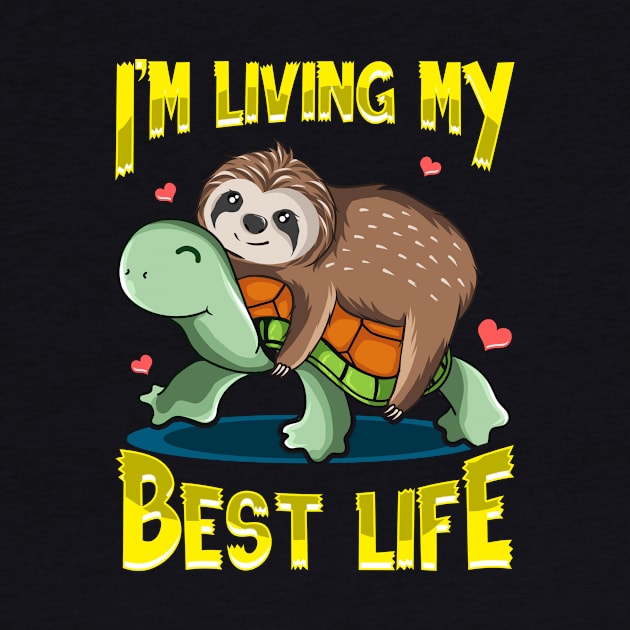 Cute I'm Living My Best Life Sloth & Turtle Pun by theperfectpresents